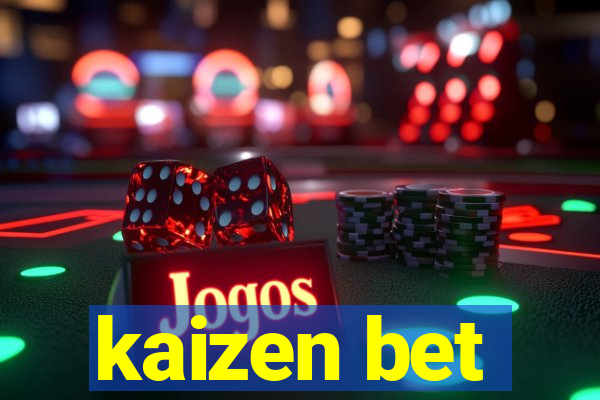 kaizen bet